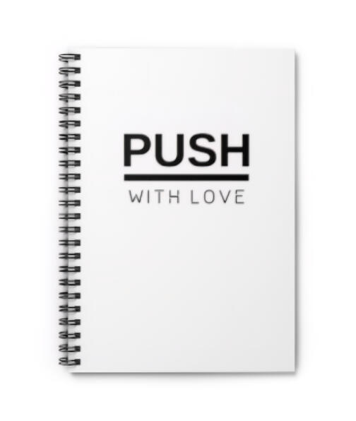Push with Love Spiral Notebook